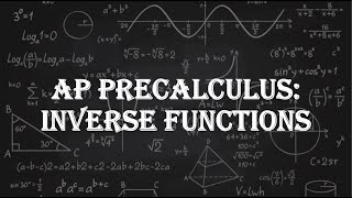 AP Precalculus Inverse Functions [upl. by Heilner732]