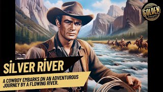 Silver River 1948 Full Movie Classic Western Adventure [upl. by Angie640]