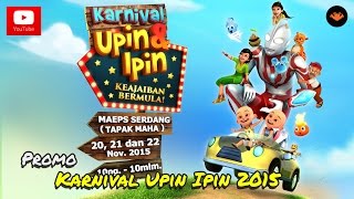 Promo  Karnival Upin amp Ipin 2015  Keajaiban Bermula [upl. by Sokil528]