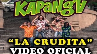 Kapanga  La crudita video oficial HD [upl. by Anerac]