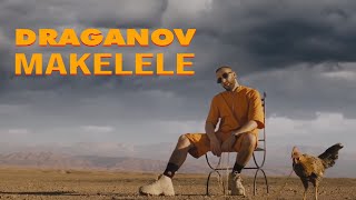 Draganov  MAKELELE  quotProd by Nouvoquot OFFICIAL MUSIC VIDEO [upl. by Presber]