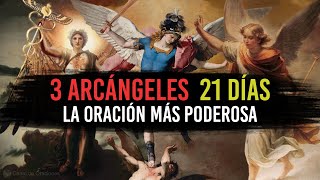 3 Arcángeles 🔥 21 Días de oración 🔥 Rafael Gabriel y Miguel Arcángel La oración más PODEROSA [upl. by Cutlor912]