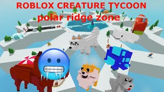 Roblox creature tycoon  how to unlock all Polar Ridge Zone creatures [upl. by Irmine]