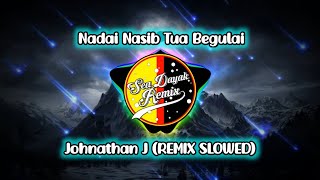 Jonathan J  Nadai Nasib Tua Begulai  Remix Slowed Version by Sea Dayak Remix • IBAN JIWANG SONG [upl. by Suoicerp]