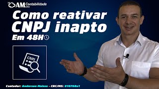 CNPJ INAPTO VEJA COMO REATIVAR EM ATÉ 48 HORAS [upl. by Diogenes478]