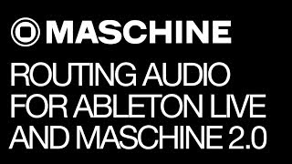 Routing Audio for Ableton Live and Maschine 20  How to Tutorial [upl. by Clarance]