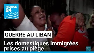 Guerre au Liban  les domestiques immigrées prises au piège • FRANCE 24 [upl. by Nawek]