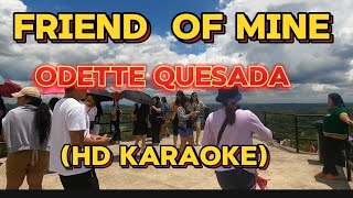 FRIEND OF MINE  ODETTE QUESADA KARAOKE [upl. by Savinirs]