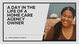 Home Care Series  Day in the Life of a Home Care Agency Owner  Bonus Tip Included [upl. by Ymaj]