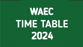 WAEC TIMETABLE for 2024 Is Now Out [upl. by Hairas931]