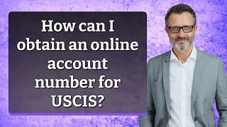 How can I obtain an online account number for USCIS [upl. by Hugibert]