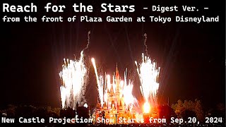 【New Castle Show】20分前でもいける！？プラザガーデン前 quotReach for the Starsquot ダイジェスト版【東京ディズニーランド／Tokyo Disneyland】 [upl. by Adlog]