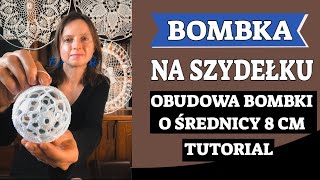 BOMBKA NA SZYDEŁKU OBUDOWA BOMBKI O ŚREDNICY 8 CM TUTORIAL KROK PO KROKU [upl. by Hesper740]