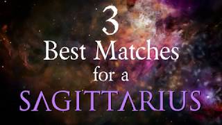 3 Best Compatibility Matches for Sagittarius Zodiac Sign [upl. by Zora]