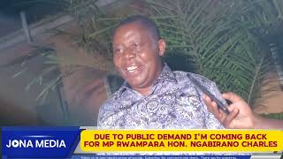 Due to the Public demand Im coming back for Rwampara Mp 2026  Honorable Charles Ngabirano [upl. by Nutter]