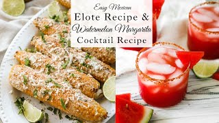 Easy Mexican Elote Recipe  Watermelon Margarita Cocktail Recipe [upl. by Eimmit]