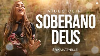 QUE LOUVOR EMOCIONANTE 😭SOBERANO DEUS  ÉRIKA NATYELLE CLIPE OFICIAL [upl. by Lissner512]