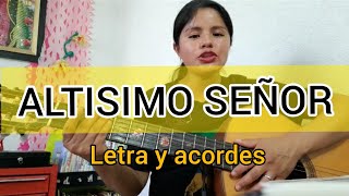 ALTÍSIMO SEÑOR Letra y acordes [upl. by Kellen908]