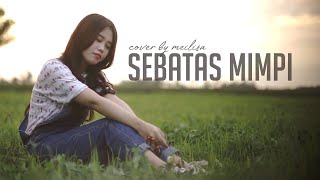 Meilisa Cover Sebatas Mimpi  Nano [upl. by Ferrigno]