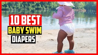 ✅Top 10 Best Baby Swim Diapers in 2024 [upl. by Wolff]