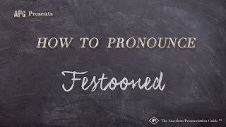 How to Pronounce Festooned Real Life Examples [upl. by Eelrac]