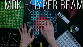 MDK  Hyper Beam  Launchpad Cover [upl. by Hutchings]