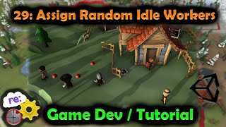 Unity3D Hex Map Game Dev 29 Assign Random Idle Workers [upl. by Nnav]