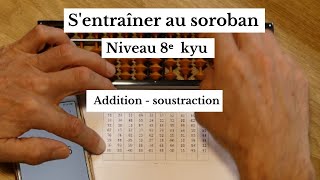 Sentraîner au soroban  Niveau 8e kyu  Addition  Soustraction [upl. by Milman40]