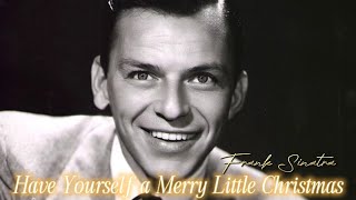 FRANK SINATRA HAVE YOURSELF A MERRY LITTLE CHRISTMASLYRICSTEKST [upl. by Lyrak924]