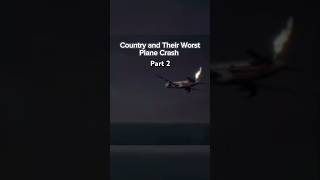 Country and their Worst plane crash Part 2 aviation airdisasters aviationaccident planecrash [upl. by Aisylla]