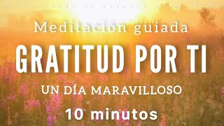 Meditación de la mañana GRATITUD Por Ti ☀️🧡  10 minutos MINDFULNESS [upl. by Lletnohs]