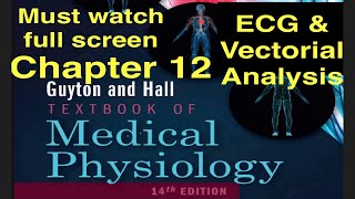 GuytonHall Chap 12 ECG amp Vectorial Analysis Physiology lectures notes MD DO MBBS Medical Students [upl. by Melania]