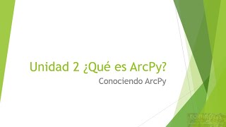 Curso Python para ArcGIS Unidad 2 Conociendo ArcPy [upl. by Olimreh]