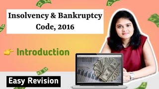 Insolvency and Bankruptcy Code 2016  Introduction IBC [upl. by Minerva381]