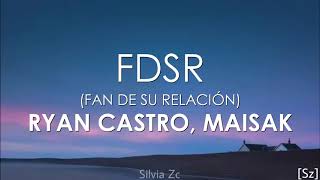 Ryan Castro Maisak  FDSR Letra Fan De Su Relación [upl. by Kutzenco930]