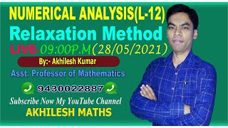 BScPart3  Relaxation Method  Numerical AnalysisL12  ByAkhilesh Sir [upl. by Llerrit]