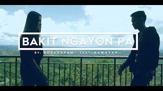 ROBADA FAM  BAKIT NGAYON PA  NIGZ X BENPAUL X JHAYCRASH X ACESE FT KAWAYAN OFFICIAL MUSIC VIDEO [upl. by Nalo828]