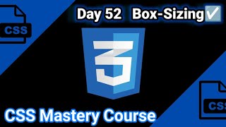 What is Box Sizing Day 52 CSS Mastery Course [upl. by Fotina223]