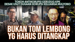 BUKAN TOM LEMBONG DUGAAN KORUPSI KELUARGA MULYONO YANG HARUS DIUSUT MARWAN BATUBARA amp OM LIEM [upl. by Maleen]