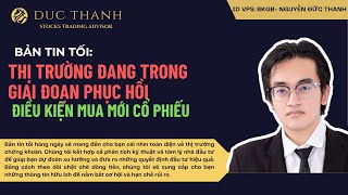 🔥🔥BẢN TIN TỐI 31102024 THỊ TRƯỜNG ĐANG TRONG GIAI ĐOẠN PHỤC HỒI  ĐIỀU KIỆN MUA MỚI CỔ PHIẾU [upl. by Ib]