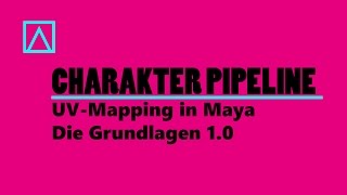 CHARAKTER PIPELINE  UVMapping in Maya  Die Grundlagen 10 [upl. by Mcquoid]