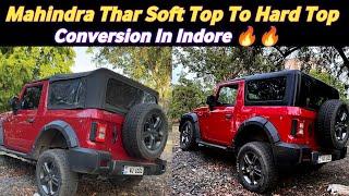 Mahindra Thar Soft Top Converted Into Hard Top In Indore 🔥🔥 [upl. by Milon]