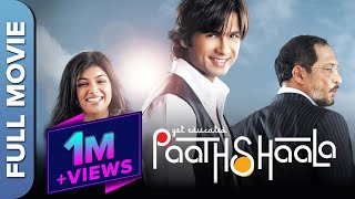 Paathshaala HD Full Movie  Shahid Kapoor Ayesha Takia Nana Patekar Saurabh Shukla [upl. by Yelssew527]