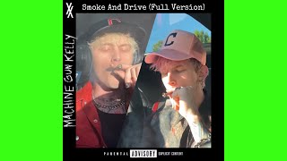 Machine Gun Kelly  Smoke And Drive Full Version [upl. by Mart113]