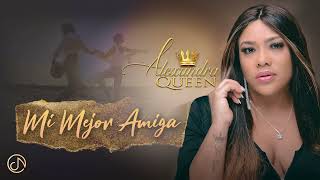 MI Mejor AMIGA 👭  Alexandra Queen 👑 Audio Cover [upl. by Mahla198]