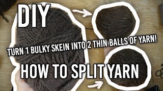 How to Split Yarn  DIY [upl. by Tadashi733]