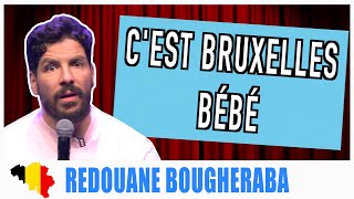 CEST BRUXELLES BÉBÉ  REDOUANE BOUGHERABA [upl. by Latyrc]