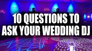 Top 10 Questions to Ask your Potential Wedding DJ [upl. by Nylidam325]