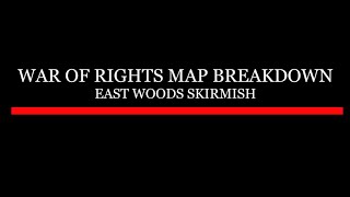 The Maps of War of Rights East Woods Skirmish  Cornwaliss War of Rights tutorial series [upl. by Stucker668]