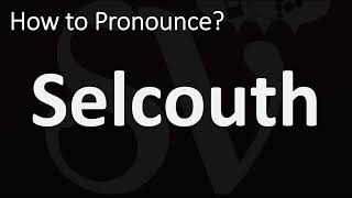 How to Pronounce Selcouth CORRECTLY [upl. by Keyek520]